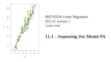 MATH3714, Section 11.1: Improving the Model Fit