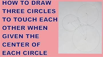 How to Draw Three Circles to Touch Each Other When Given the Center of Each Circle | PA Academy