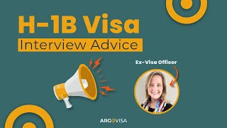 H-1B Visa Interview Advice