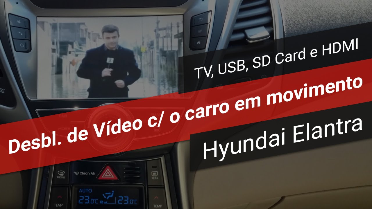 Hyundai Elantra 2016 - Desbloqueio de vídeo (USB/SD Card/TV/HDMI) com o veículo em movimento