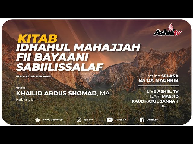 🔴[LIVE] Kitab Idhahul Mahajjah Fii Bayaani Sabiilissalaf - Ustadz Khailid Abdul Shomad M.A. حفظه ال