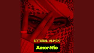 Amor Mio - DJ Tural Aliyev