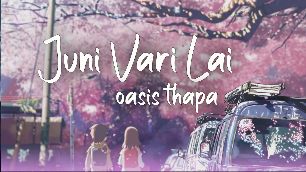 Vari Oasis Juni Vari Lai - Oasis Thapa 「AMV」 - YouTube