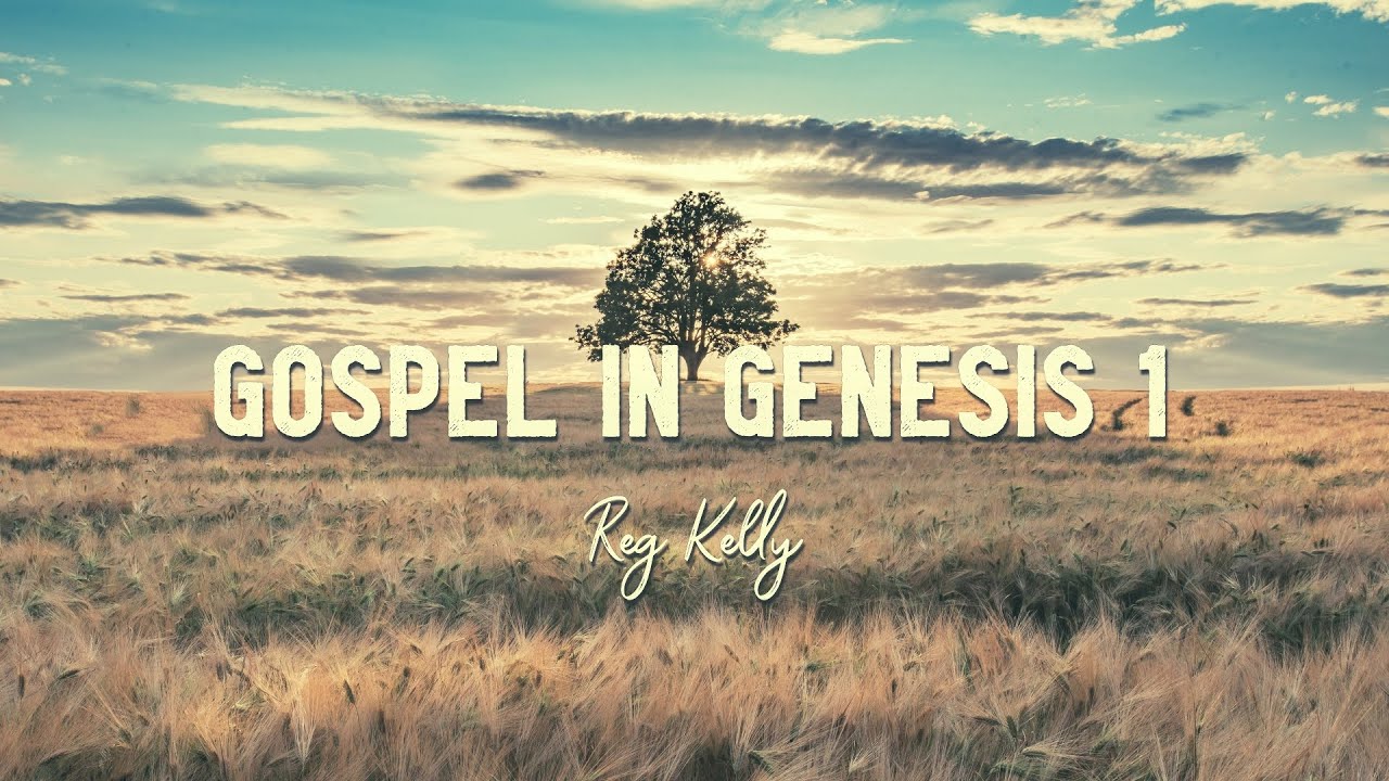 Reg Kelly Gospel in Genesis 1 YouTube