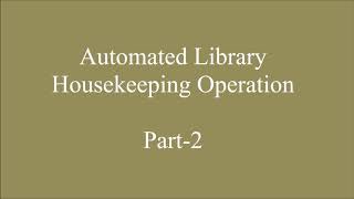 Automated Library Housekeeping Operation, Part-2