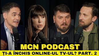 M.C.N. Podcast | Episodul 12  Ția închis Onlineul TVul? Part. 2