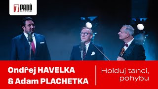 Bonus: Ondřej Havelka a Adam Plachetka: Holduj tanci, pohybu - (12. 9. 2023, Praha)