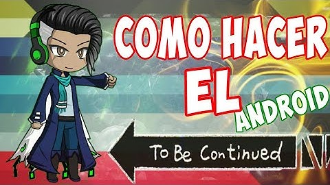 COMO HACER EL TO BE CONTINUED ANDROID/POWER DIRECTOR/ALFREDO 2.0