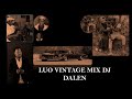 LUO VINTAGE MIX DJ DALEN