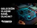 Geleceğin Ulaşımı Nasıl Olacak? | AutoLive |  TOBFED