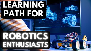 A Quick Learning Path for Robotics Enthusiasts - Robotics Tutorial for Beginners 🦾