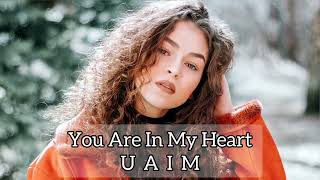 U A I M - You Are In My Heart Original Mix