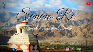 SANAM RE | Pulkit Samrat, Yami Gautam, Urvashi Rautela | Soft reverb Song | Use Headphone 🎧🎧🎧🎧🎧🎧 screenshot 4