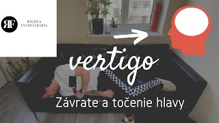 🙇🏼 Vertigo - závrate a točenie hlavy. Ako nato? Rýchla Fyzioeterapia. /Empley Manéver/