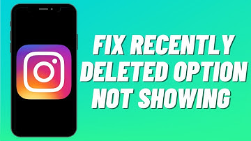 How To Fix Recently Deleted Option Not Showing On Instagram