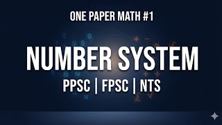 "Number System Complete Lecture| One paper Mathematics Series #1 |PPSC,FPSC,NTS"