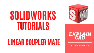 SOLIDWORKS TUTORIALS 2022 | LINEAR COUPLER MATE IN SOLIDWORKS | SOLIDWORKS COMMANDS | EXPLAIN CAD |