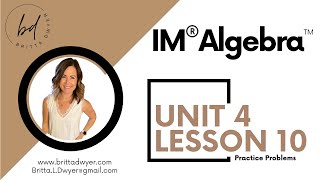 Unit 4 Lesson 10 Practice Problems IM® Algebra 1TM authored by Illustrative Mathematics®