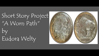 Short Story Project:  A Worn Path by Eudora Welty