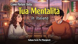 How to Talk About Your Mindset in Italian | Easy Italian for Beginners | Sophia Talk Podcast