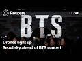 LIVE Drones Light Up Seoul Sky Ahead Of BTS Concert LIVE Drones Light Up Seoul Sky Ahead Of BTS Concert