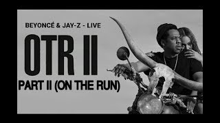 Beyoncé &amp; Jay-Z - Part II (On The Run) (Live at The OTR II World Tour)