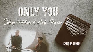 ONLY YOU | SIDNEY MOHEDE & ANDI RIANTO | KALIMBA COVER