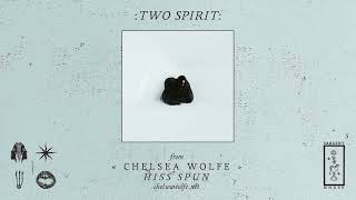 Chelsea Wolfe - Two Spirit