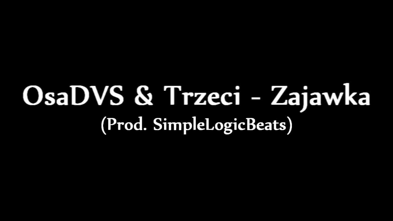 OsaDVS & Trzeci - Zajawka (Prod. SimpleLogicBeats)