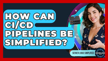 How Can CI/CD Pipelines Be Simplified? - Server Logic Simplified