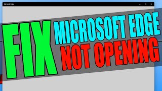 Fix Microsoft Edge Not Launching In Windows 11
