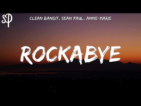 Clean Bandit - Rockabye (Lyrics) feat. Sean Paul & Anne-Marie