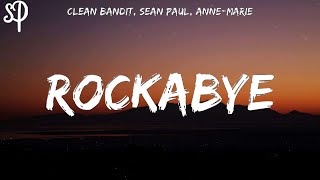 Clean Bandit - Rockabye (Lyrics) feat. Sean Paul \& Anne-Marie