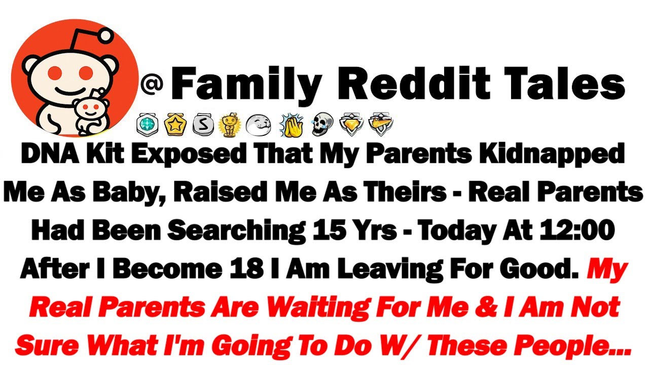 Анализ ДНК показал, что мои родители похитили меня в младенчестве и вырастили меня как своего соб...
