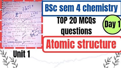 BSc sem 4 chemistry (unit 1)Atomic structure| 20 objective question| #Day 1
