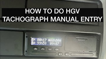 EASY STEPS  TO DO HGV TACHOGRAPH  MANUAL ENTRY