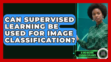 Can Supervised Learning Be Used for Image Classification? | AI and Machine Learning Explained News