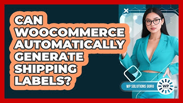 Can WooCommerce Automatically Generate Shipping Labels? - WP Solutions Guru