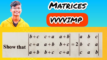 LAQ Video 7 || Show that det (b+c) (c+a) (a+b) = 2 det a b c in telugu