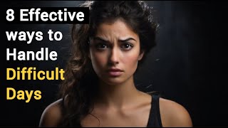 8 Effective Strategies to Handle Difficult Days | kindle Tsunami