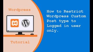 How to Restrict Custom Post Type to Logged in User Only - Wordpress