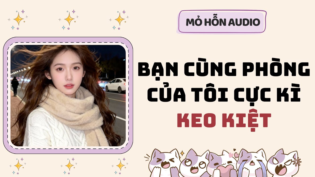 Full audio | Bạn cùng phòng của tôi cực kì keo kiệt | Mỏ Hỗn Audio #truyenaudio