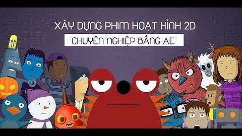 Hướng dẫn cách làm phim hoạt hình bằng after effect năm 2024