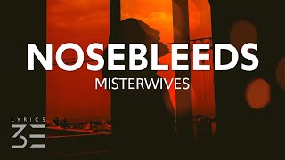 Video thumbnail of "MisterWives - Nosebleeds (Lyrics)"