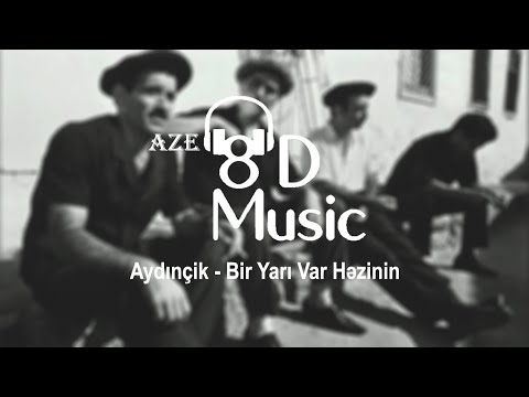 Aydınçik - Bir Yarı Var Həcinin (8D Music)