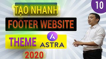 Thiết kế footer website đẹp trên theme Astra 2021