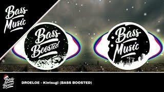 DROELOE - Kintsugi (BASS BOOSTED)