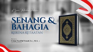Tadabbur QS. Al-Ghasiyah Ayat 9 (Senang & Bahagia karena Ketaatan) | Ust. Syaiful Yusuf, Lc., M.A.