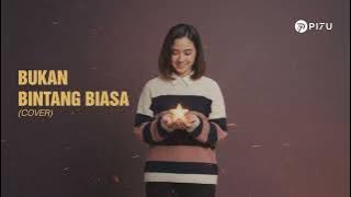 Bukan Bintang Biasa - BBB | Cover by PI7U