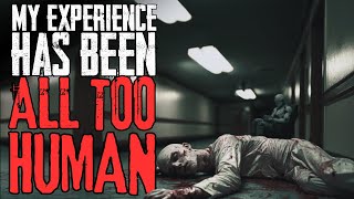 My Experience Has Been All Too Human | Creepypasta
If you like the content, please subscribe so I can provide hours of unique, spine-tingling, scary story narrations!
-Remember...to always listen responsibly-
Join this channel to get access to perks and BONUS CONTENT: / @horrorontherocks
NEW HORROR VIDEOS 2 -3 TIMES A WEEK AND SOMETIMES MORE
HAVE A STORY TO SUBMIT? You can send them to any of the following options:
Reddit: r/HOTR_Stories
or
officialhorrorontherocks@gmail.com
Connect With HOTR
► Instagram - official_hotr
► Twitter - Official_HOTR
► Spotify (Or any Podcast Format) – Horror on the Rocks Podcast
► Tik Tok – horrorontherocks
CREDIT FOR MUSICAL WORKS:
https://www.youtube.com/@WhiteBatAudio
https://www.youtube.com/@co.agmusic
https://www.youtube.com/@LucasKingPiano
https://www.youtube.com/@Myuu
https://www.youtube.com/@IronCthulhuApocalypse
CREDIT FOR CHANNEL ART:
Gensen
https://www.youtube.com/@GenSen
https://twitter.com/OriginalGenSen
Woofs
https://twitter.com/vvoofz
CREDIT FOR OUTRO SFX:
Dave Dunsire | Guitarist & Videographer
Guitarist in RENESANS
https://www.instagram.com/dave.dunsire/
PERMISSION FROM THE AUTHOR(S) WAS GIVEN TO USE THE MATERIAL NARRATED WITHIN THIS VIDEO
CREDIT TO THE AUTHOR(s):
All Too Human by Icydice
🛑 DISCLAIMER 🛑
Due to YouTube policies/guidelines, direct links to Reddit will not be included in video descriptions, especially those related to NSFW content or the authors work. Including such links may result in video removal and channel termination. Instead, the authors screen name will be credited for reference. To access their work, please search for the authors name on Reddit.
LICENSES:
https://creativecommons.org/licenses/...
https://www.fandom.com/licensing
https://creativecommons.org/licenses/...
Urban Exploration Stories - Middle Of Nowhere Stories - Lets not Meet Stories - Ghost Stories - Paranormal Stories - Abandoned Stories - Asylum Stories - Scary Stories - Horror Stories - Scary Stories in the Rain - Scary Stories for a Rainy Night - Scary Stories - True Scary Stories - Creepy Stories - True Creepy Stories - Deep Web Stories - Creepypasta - Nosleep - Black Screen forsleepe.p
#horrorstories #scarystories #truescarystories
Secret Message Section: My Experience Has Been All Too Human | Creepypasta